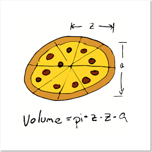 Volume equals PIZZA for Math Nerds Who Love Pizza Posters and Art